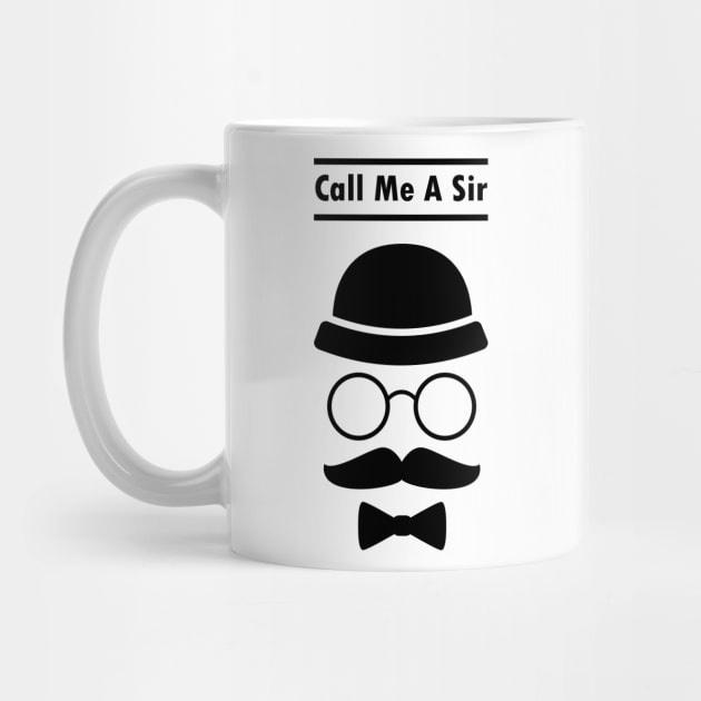 Call Me A Sir Mustache Ideology Handlebar Mustache Fathers Day by rjstyle7